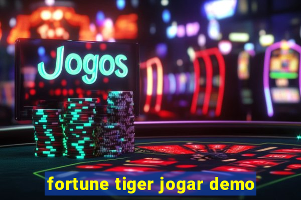 fortune tiger jogar demo